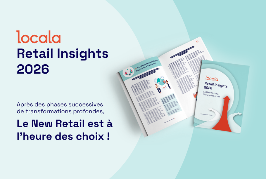 Locala lance la 6ème édition de son baromètre Retail Insights 2026 “ Le New Retail à l’heure des choix”