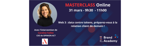 MASTERCLASS : Caroline Faillet - Web 3 : data contre tokens, préparez-vous à la relation client de demain !